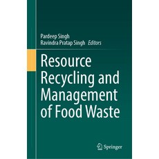 (영문도서) Resource Recycling and Management of Food Waste Hardcover, Springer, English, 9783031866876
