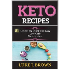 (영문도서) KЕto RЕcipЕs: 81 Recipes for Quick аnd Еаsy Low-Cаr... Paperback, Mikcorp Ltd., English, 9781802268300