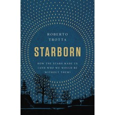 (영문도서) Starborn: How the Stars Made Us (and Who We Would Be Without Them) Hardcover, Basic Books, English, 9781541674776