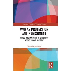 (영문도서) War as Protection and Punishment: Armed International Intervention at the 'End of History' Hardcover, Routledge, English, 9780415858762