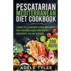 Pescatarian Mediterranean Diet Cookbook: 2 Books In 1: Learn How To Cook And Prepare Mediterranean D... Hardcover, Charlie Creative Lab Ltd Pu..., English, 9781801699426
