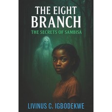 (英文圖書)The Eight Branch: The Secrets of Sambisa 平裝版, Independently Published, 英文