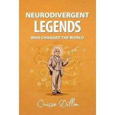 (영문도서)Neurodivergent Legends Who Changed the World Paperback, Neurodivergent Legends, English, 9781764440011 Neurodivergent Legends, English, 9781764440011