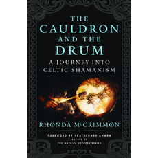 (영문도서) The Cauldron and the Drum: A Journey Into Celtic Shamanism Paperback, Hierophant Publishing, English, 9781950253456