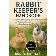 (英文圖書)Rabbit Keeper's Handbook: A Complete Guide to Rabbit Care Nutrition Housing T... 平裝版, Independently Published, 英文