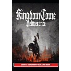 (영문도서) Kingdom Come Deliverance Guide & Walkthrough and MORE Paperback, Independently Published, English, 9798534864212
