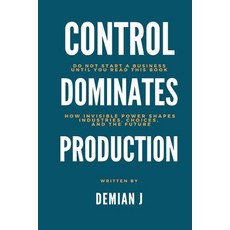 (영문도서)Control dominates Production: Do not start a business until you read this book -... Paperback, Independently Published, English, 9798291640098