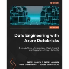 (영문도서)Data Engineering with Azure Databricks: Design build and optimize scalable dat... Paperback, Packt Publishing, English, 9781806106370 Packt Publishing, English, 9781806106370