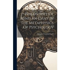 (영문도서) Philosophy Of Mind An Essay In The Metaphysics Of Psychology Hardcover, Legare Street Press, English, 9781019837153