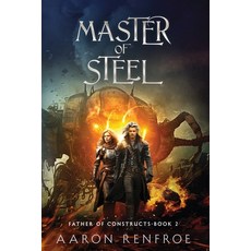 (영문도서) Master of Steel: Father of Constructs Book 2 [LitRPG] Paperback, Independently Published, English, 9798867163105