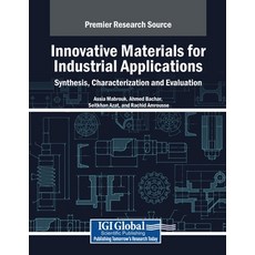 (영문도서) Innovative Materials for Industrial Applications: Synthesis Characterization a... Paperback, IGI Global, English, 9798369375068