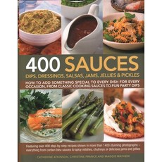 (영문도서)400 Sauces Dips Dressings Salsas Jams Jellies & Pickles: How to Add Somethi... Hardcover, Lorenz Books, English, 9781846810701