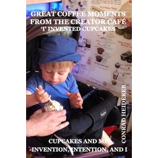 (英文書)Great Coffee Moments from the Creator Café： I Invented Cupcakes 平裝版, Edelweiss Coffee Studio Pub..., 英文