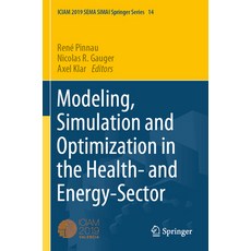 (영문도서) Modeling Simulation and Optimization in the Health- And Energy-Sector Paperback, Springer, English, 9783030999858