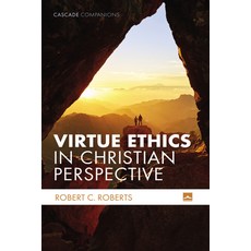 (영문도서) Virtue Ethics in Christian Perspective Hardcover, Cascade Books, English, 9781498208000