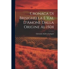 (영문도서) Cronaca di Brisighella e Val D'Amone Dalla Origine al 1504 Paperback, Legare Street Press, English, 9781022007499