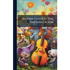(英文圖書)An Arm-chair In The Smoking-room 精裝版, Hutson Street Press, 英文