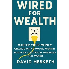 (영문도서)Wired for Wealth: Master Your Money Charge What You're Worth Build an Electric... Paperback, Independently Published, English, 9798289670656