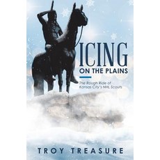 Icing on the Plains: The Rough Ride of Kansas City's NHL Scouts Paperback, Balboa Press, English, 9781982214067