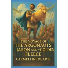 (영문도서)The Voyage of the Argonauts: Jason and the Golden Fleece Paperback, Independently Published, English, 9798291870969