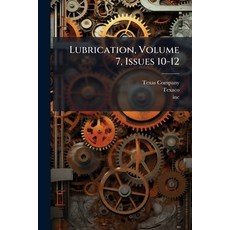 (영문도서)Lubrication Volume 7 Issues 10-12 Paperback, Hutson Street Press, English, 9781024774641