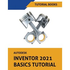 Autodesk Inventor 2021 Basics Tutorial Paperback, Tutorial Books, English, 9781393562139