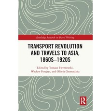 (영문도서)Transport Revolution and Travels to Asia 1860s-1920s Paperback, Routledge, English, 9781032723372