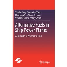 Alternative Fuels in Ship Power Plants: Application of Alternative Fuels Hardcover, Springer, English, 9789813348493