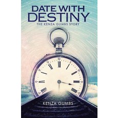 (영문도서) Date With Destiny: The Kenza Gumbs Story Paperback, Entegrity Choice Publishing, English, 9781732576711