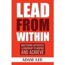 (영문도서)Lead From Within Paperback, Lighthouse Reads Publishing, English, 9798330417360