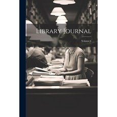 (영문도서) Library Journal; Volume 6 Paperback, Legare Street Press, English, 9781022532878