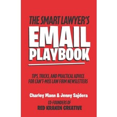 (영문도서)The Smart Lawyer's Email Playbook: Tips Tricks and Practical Advice for Can't-... Paperback, Red Kraken Creative, English, 9798999969705