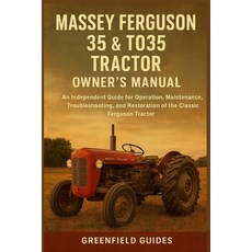 (英文圖書)Massey Ferguson 35 & TO35 Tractor Owner's Manual: An Independent Guide for Opera... 平裝版, Independently Published, English