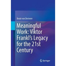 (영문도서) Meaningful Work: Viktor Frankl's Legacy for the 21st Century Paperback, Springer, English, 9783030078591
