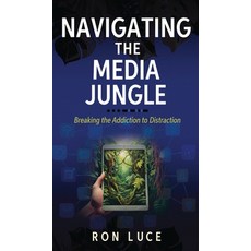 (英文圖書)Navigating the Media Jungle: Breaking the Addiction to Distraction 精裝版, American Real Publishing, 英文