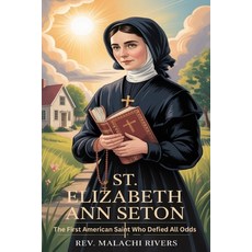 (英文圖書)St. Elizabeth Ann Seton: The First American Saint Who Defied All Odds 平裝版, Independently Published, 英文