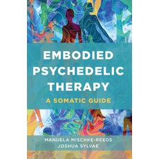 (영문도서)Embodied Psychedelic Therapy: A Somatic Guide Paperback, W. W. Norton & Company, English, 9781324053552