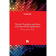 (영문도서) Wavelet Transform and Some of Its Real-World Applications Hardcover, Intechopen, English, 9789535122302