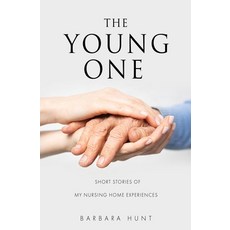 (영문도서) The Young One: Short Stories of my nursing home experiences Paperback, Xulon Press, English, 9781662877056
