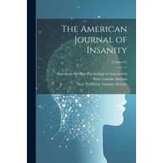 (영문도서) The American Journal of Insanity; Volume 61 Paperback, Legare Street Press, English, 9781022748316