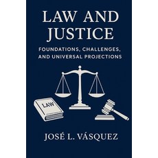 (英文圖書)Law and Justice: Foundations Challenges and Universal Projections: A comprehens... 平裝版, Independently Published, 英文