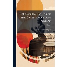(영문도서)Ceremonial Songs of the Creek and Yuchi Indians Hardcover, Hutson Street Press, English, 9781023797887