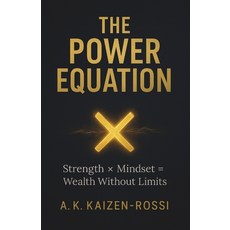 (英文書)The Power Equation： Strength × Mindset = Wealth Without Limits 平裝版, 獨立出版, 英文