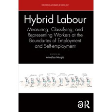 (영문도서)Hybrid Labour: Measuring Classifying and Representing Workers at the Boundarie... Paperback, Routledge, English, 9781032405636 Routledge, English, 9781032405636
