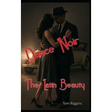 (영문도서)Dance Noir: The Latin Beauty Paperback, Independently Published, English, 9798296940841