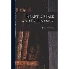(영문도서) Heart Disease and Pregnancy Paperback, Legare Street Press