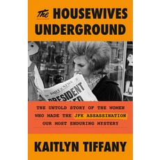(外文書)The Housewives Underground: The Untold Story of the Women Who Made the JFK Assass... Hardcover, Crown Publishing Group (NY), English