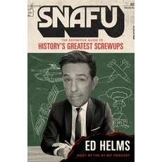 (영문도서) Snafu: The Definitive Guide to History's Greatest Screwups Hardcover, Grand Central Publishing, English, 9781538769478