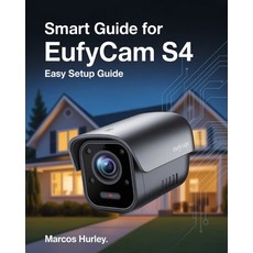 (영문도서)Smart Guide For EufyCam S4: Easy Setup Guide Paperback, Independently Published, English, 9798264076756