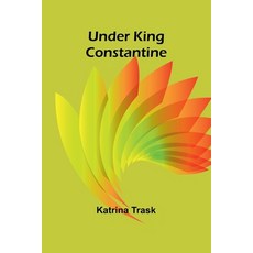 (영문도서) Under King Constantine Paperback, Alpha Edition, English, 9789362518156